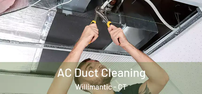  AC Duct Cleaning Willimantic - CT