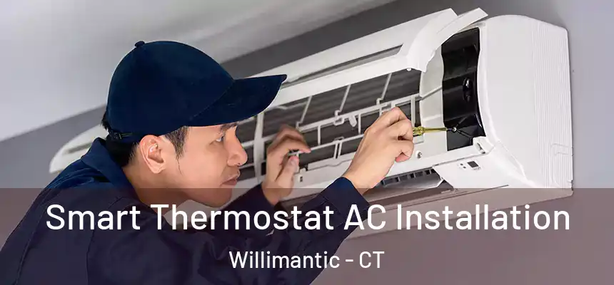  Smart Thermostat AC Installation Willimantic - CT